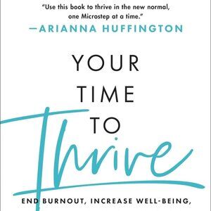 Your Time to Thrive: End Burnout, Increase Well-being